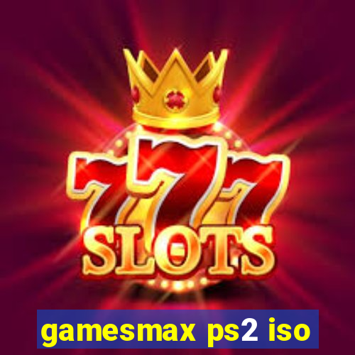 gamesmax ps2 iso